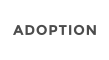 ADOPTION