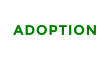 ADOPTION